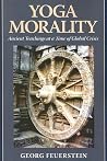 Yoga Morality: Ancient Teachings at a Time of Global Crisis Yoga Morality: Ancient Teachings at a Time of Global Crisis