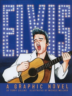 ELVIS: A Graphic Novel (Graphic Library: American Graphic)