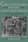 Czechoslovakia Between Stalin and Hitler: The Diplomacy of Edvard Beneš in the 1930s