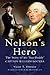 Nelson’s Hero: The Story of His ‘Sea-Daddy’ Captain William Locker