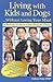 Living with Kids and Dogs...Without Losing Your Mind by Colleen Pelar