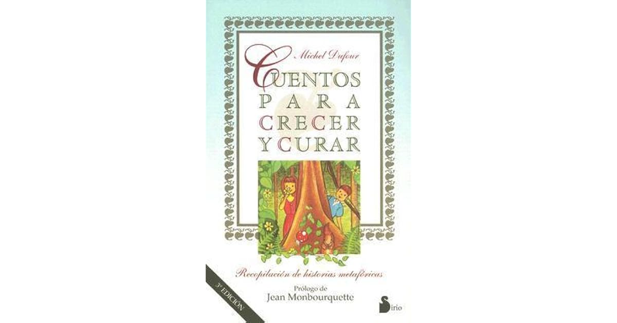 Cuentos Para Crecer y Curar by Michel Dufour