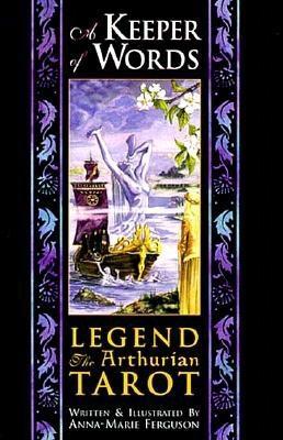 A Keeper of Words: Accompanying Book to Legend: The Arthurian Tarot (book only)