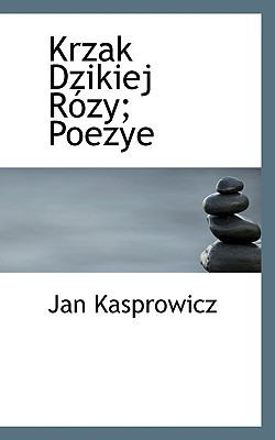 Krzak dzikiej róży. Poezye (Hardcover)