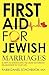 First Aid for Jewish Marriages by Daniel Schonbuch