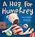 A Hug for Humphrey by Steve Smallman