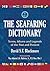 The Seafaring Dictionary: Terms, Idioms and Legends of the Past and Present