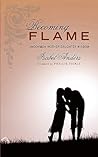 Becoming Flame: Uncommon Mother-Daughter Wisdom