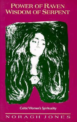 Power of Raven Wisdom of Serpent: Celtic Women's Spirituality (Paperback)