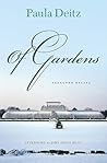 Of Gardens by Paula Deitz