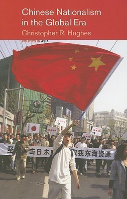 Chinese Nationalism in the Global Era (Politics in Asia)