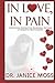 In Love, In Pain: Stories of Love, Loss, Betrayal and What to Do Next!