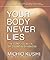 Your Body Never Lies: The C...