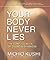 Your Body Never Lies by Michio Kushi