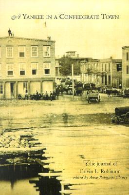 Yankee in a Confederate Town: A Journal of Calvin L. Robinson (Hardcover)