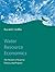 Water Resource Economics: The Analysis of Scarcity, Policies, And Projects
