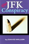 The JFK Conspiracy The JFK Conspiracy