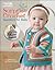 Surprise Crochet Sweaters for Baby by Darla Sims