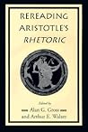 Rereading Aristotle's Rhetoric Rereading Aristotle's Rhetoric