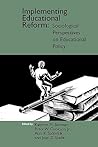 Implementing Educational Reform: Sociological Perspectives on Educational Policy (Social and Policy Issues in Education)