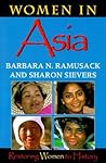 Women in Asia: Restoring Women to History