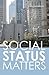 Social Status Matters