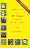 The Wild Plants of the Burren & the Aran Islands by Charles Nelson