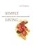 Simply Living: Modern Wisdom from the Ancient Book of Proverbs