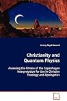 Christianity and Quantum Physics: Assessing the Fitness of the Copenhagen Interpretation for Use in Christian Theology and Apologetics