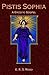 Pistis Sophia: A Gnostic Go...