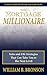 The Mortgage Millionaire: Sales and Life Strategies That Can Take You to the Next Level