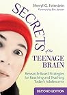 Secrets of the Teenage Brain: Research-Based Strategies for Reaching and Teaching Today′s Adolescents Secrets of the Teenage Brain: Research-Based Strategies for Reaching and Teaching Today′s Adolescents