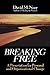 Breaking Free: A Prescription for Personal and Organizational Change