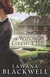 The Widow of Larkspur Inn by Lawana Blackwell
