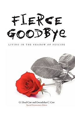 Fierce Goodbye: Living in the Shadow of Suicide (Paperback)