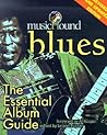 Musichound Blues: The Essential Album Guide