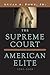The Supreme Court and the American Elite, 1789-2008 by Lucas A. Powe Jr.