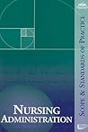 Nursing Administration: Scope and Standards of Practice Nursing Administration: Scope and Standards of Practice
