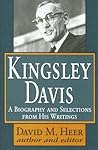 Kingsley Davis: A Biography and Selections from His Writings