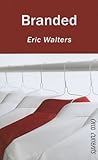 Branded by Eric Walters Branded by Eric Walters