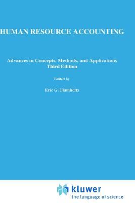 Human Resource Accounting: Advances in Concepts, Methods and Applications (Hardcover)