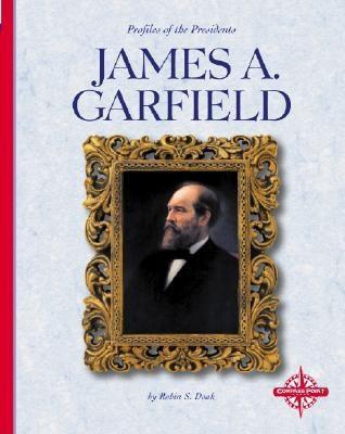 James A. Garfield (Profiles of the Presidents)