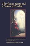 The Human Person and a Culture of Freedom (American Maritain Association Publications)