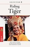 Riding the Tiger: Twenty Years on the Road- Risks and Joys of Bringing Tibetan Buddhism to the West