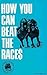 How You Can Beat the Races