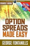 Option Spreads Made Easy Option Spreads Made Easy