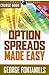 Option Spreads Made Easy