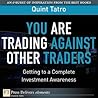 You Are Trading Against Other Traders: Getting to a Complete Investment Awareness