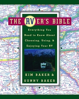 The RVer's Bible: Everything You Need to Know About Choosing, Using, & Enjoying Your RV (Paperback)