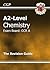 Chemistry: A2-Level: Exam Board: OCR: The Revision Guide